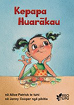 Book cover: Kepapa Huarākau. 